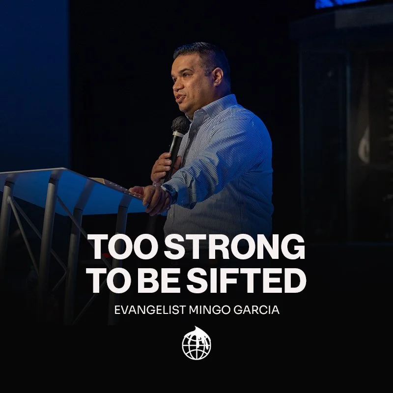 Too Strong to be Sifted- Evangelist Mingo Garcia