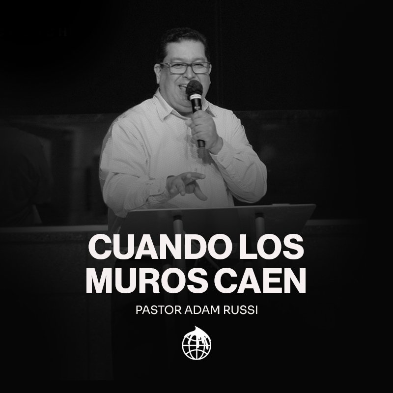 Cuando Los Muros Caen- Pastor Adam Russi