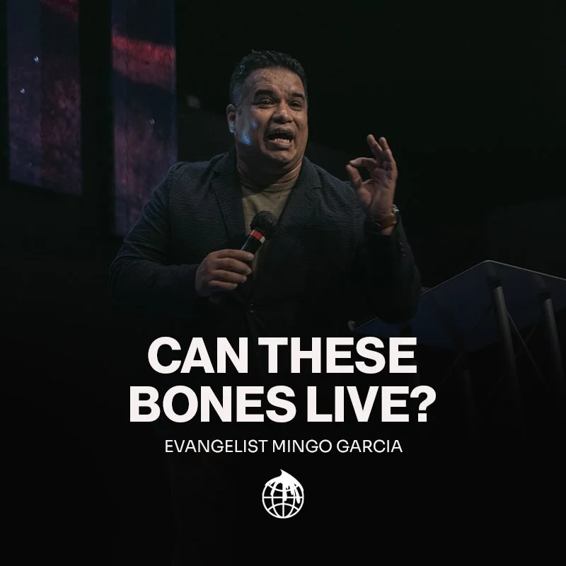 Can These Bones Live?- Evangelist Mingo Garcia