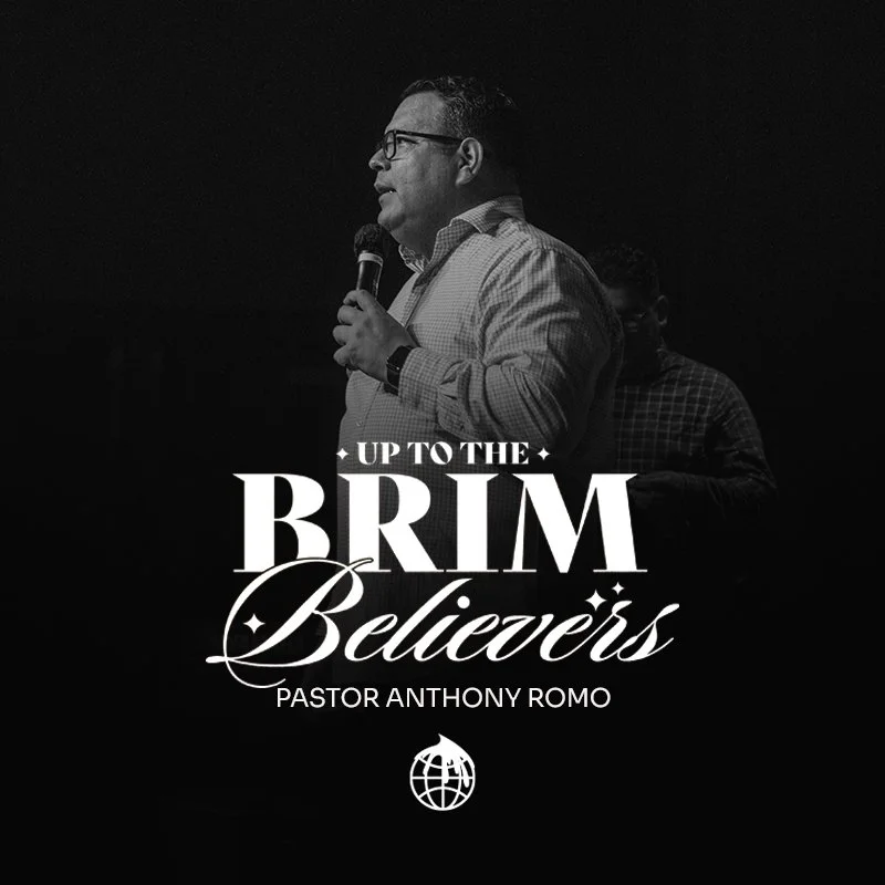 Up To The Brim Believers- Pastor Anthony Romo