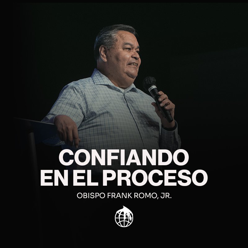 Confiando En El Proceso- Obispo Frank Romo, Jr.