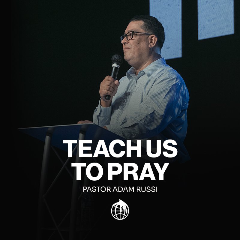 Teach Us To Pray- Pastor Adam Russi