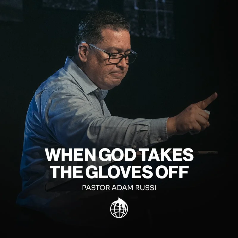 When God Takes The Gloves Off- Pastor Adam Russi