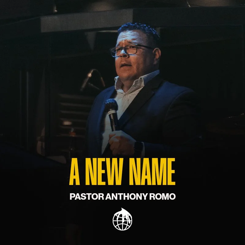 A New Name- Pastor Anthony Romo