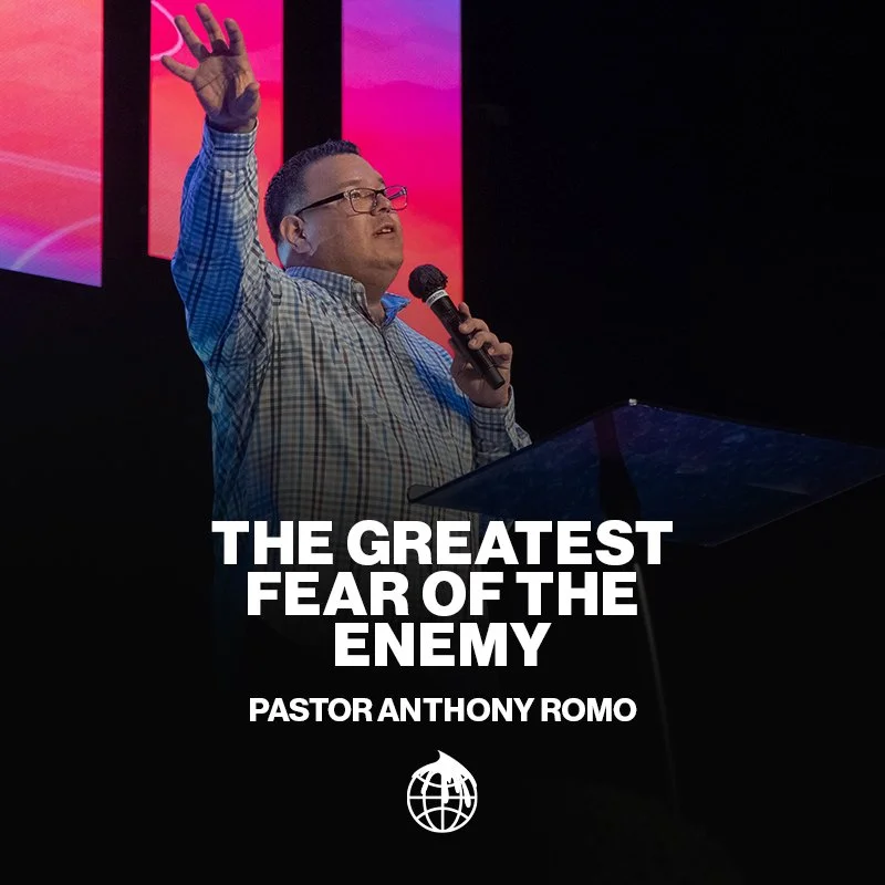 The Greatest Fear of the Enemy- Pastor Anthony Romo