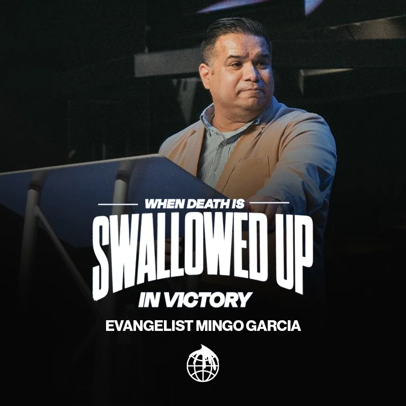 When Death is Swallowed Up in Victory- Evangelist Mingo Garcia