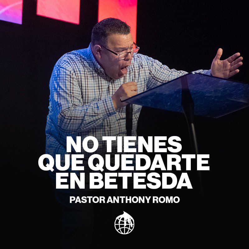 No Tienes Que Quedarte en Betesda- Pastor Anthony Romo