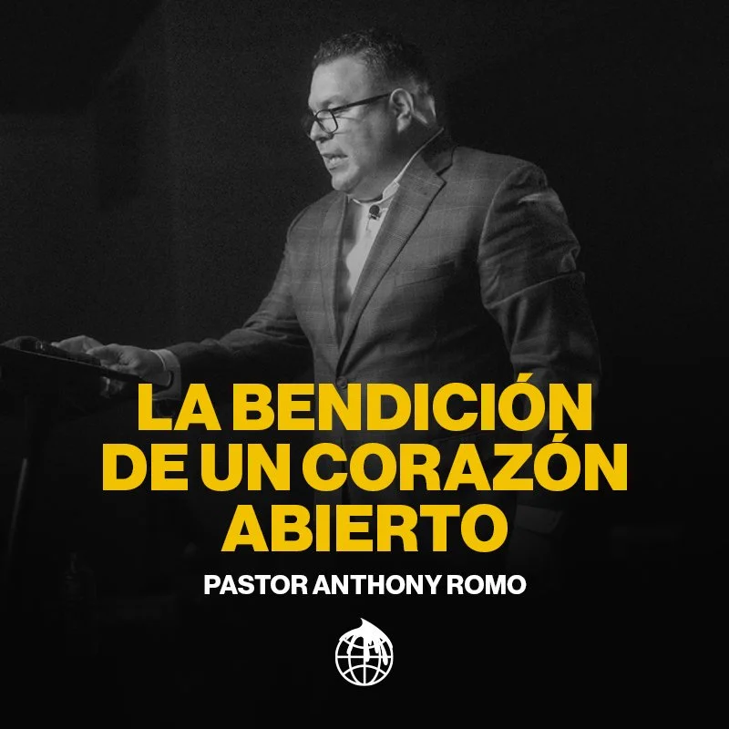 La Bendición de un Corazón Abierto- Pastor Anthony Romo
