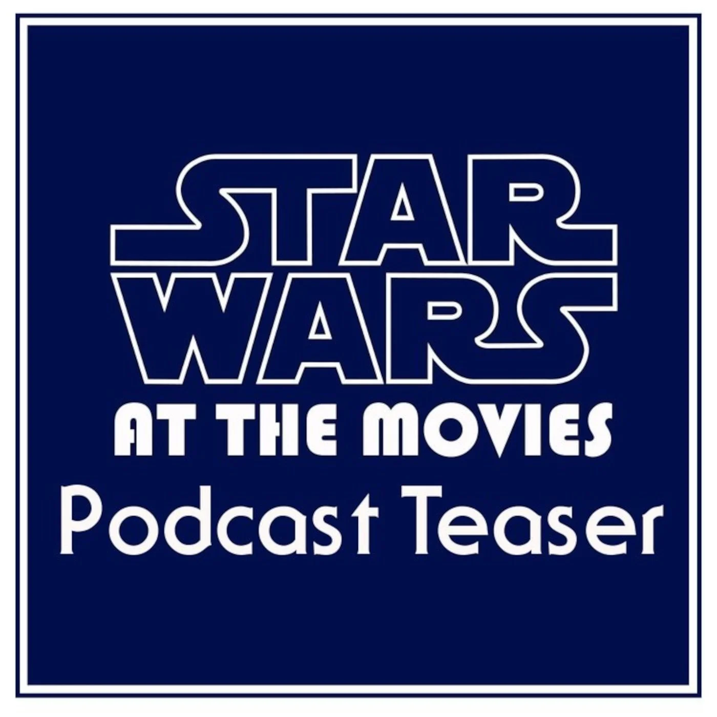 Star Wars at the Movies: Podcast Teaser