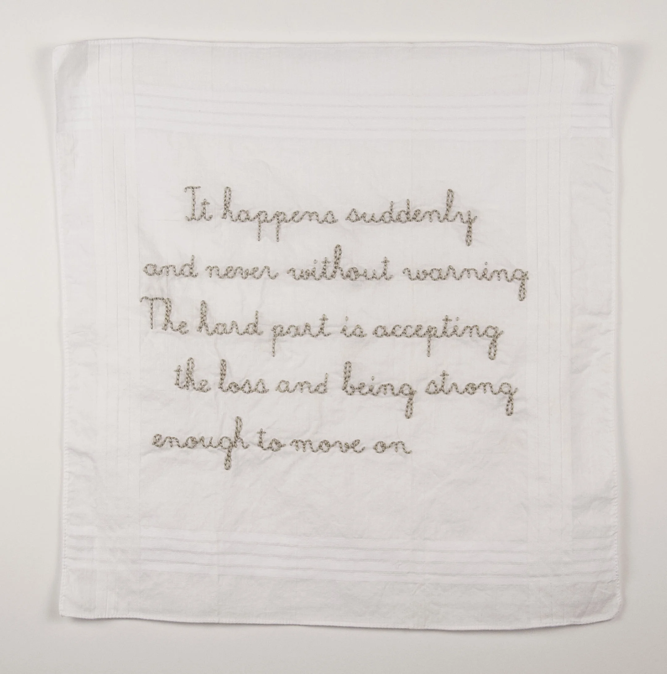 “It happens suddenly and never without warning. The hard part is accepting the loss and being strong enough to move on.”