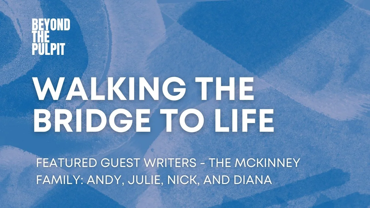 Walking the Bridge to Life