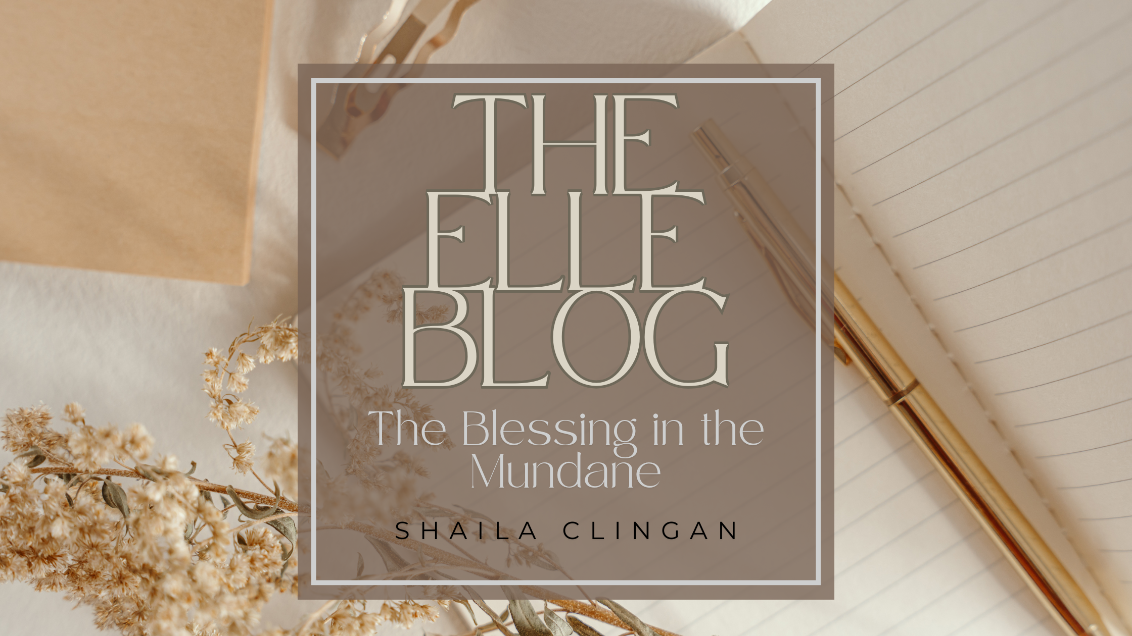 The Blessing in the Mundane