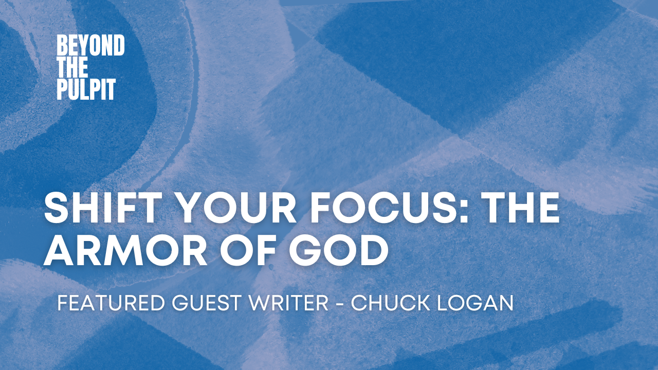 Shift Your Focus: The Full Armor of God