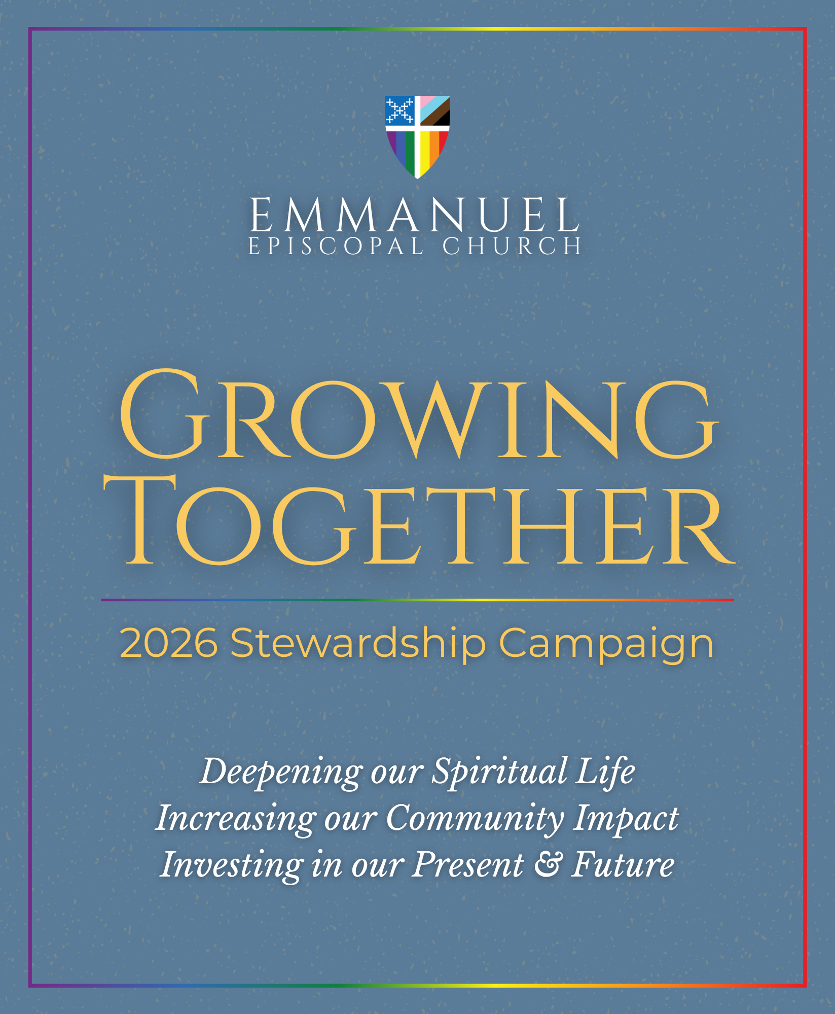 The cover of the stewardship brochure includes this text: Growing Together. 2026 Stewardship Campaign. Deepening our Spiritual Life. Increasing our Community Impact. Investing in our Present and Future.