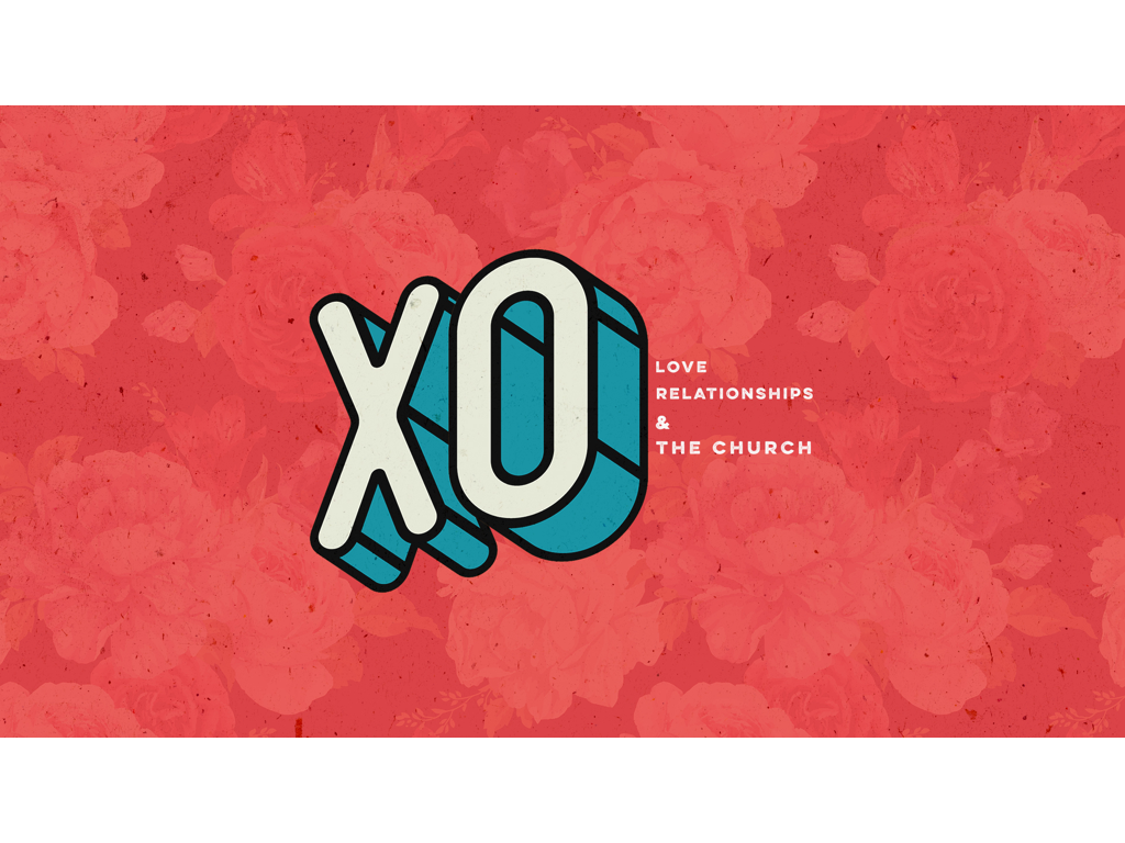 XO: Love, Relationships, &amp; the Church