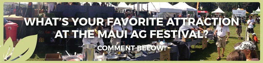 what's your favorite attraction at the maui ag festival? comment below!