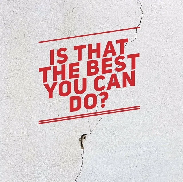 Is that the best you can do?
