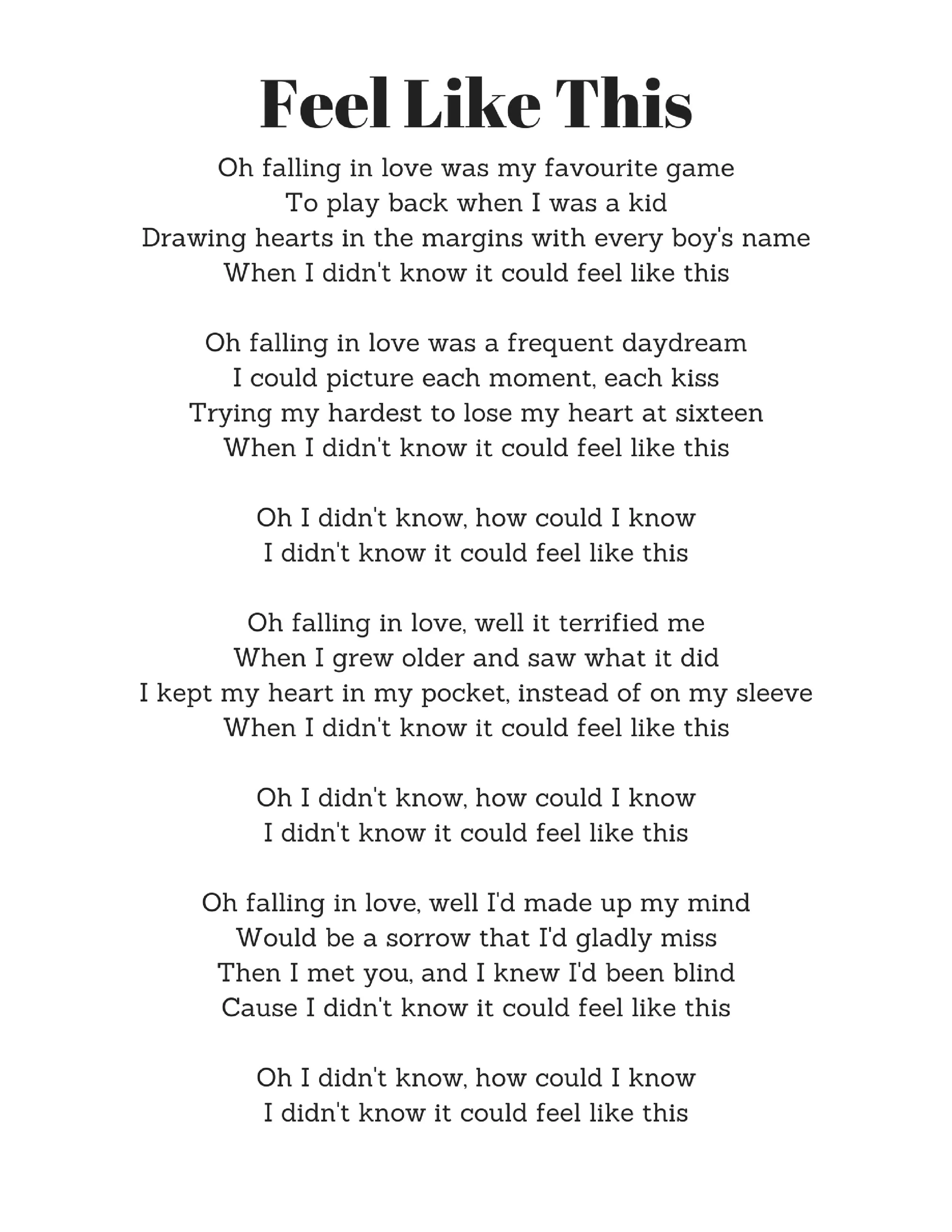 Oh falling in love was my favourite gameTo play back when I was a kidDrawing hearts in the margins with every boy's nameWhen I didn't know it could feel like thisOh falling in love was a frequent daydreamI could pict.jpg
