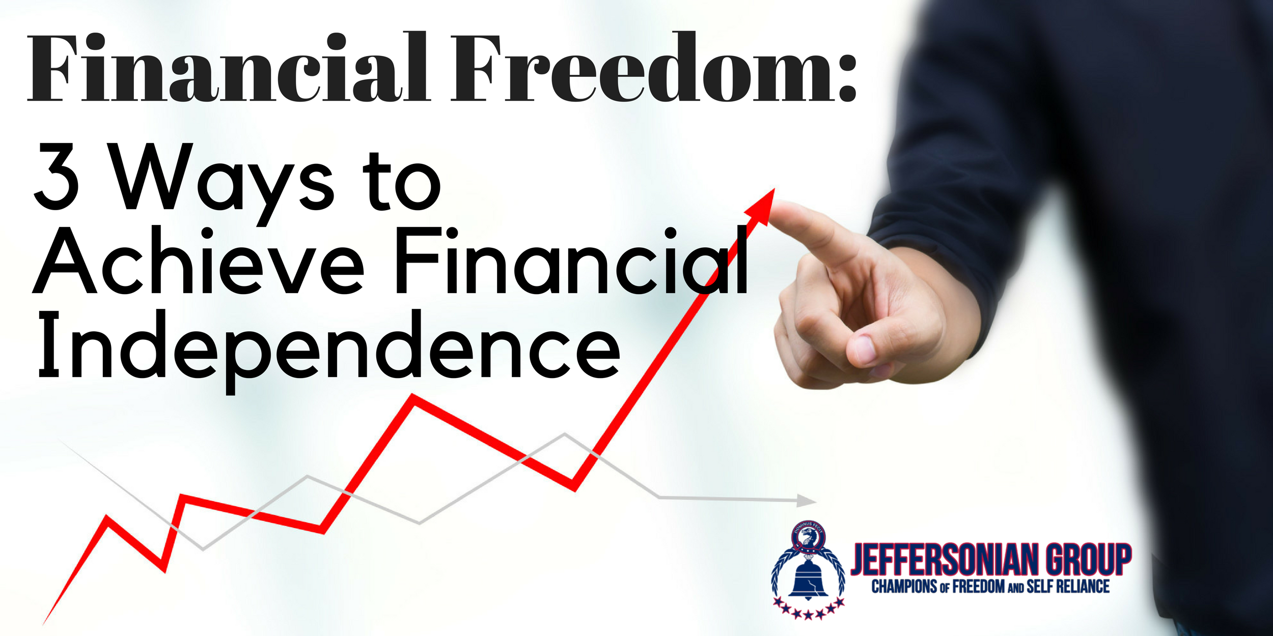 Financial Freedom 3 Ways to Achieve Financial Independence Header.png