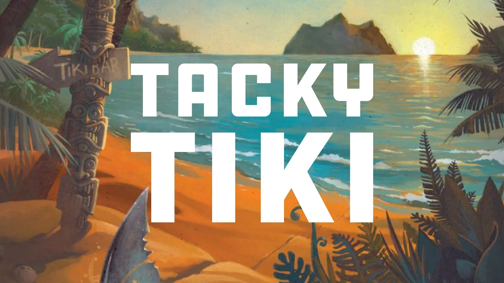 Tacky Tiki- The Shindig Street Series