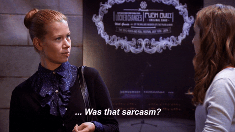 Image of one woman saying to another “… Was that sarcasm?”