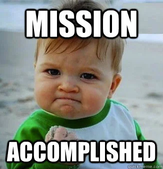 Image: self satisfied looking baby with the text “mission accomplished.”