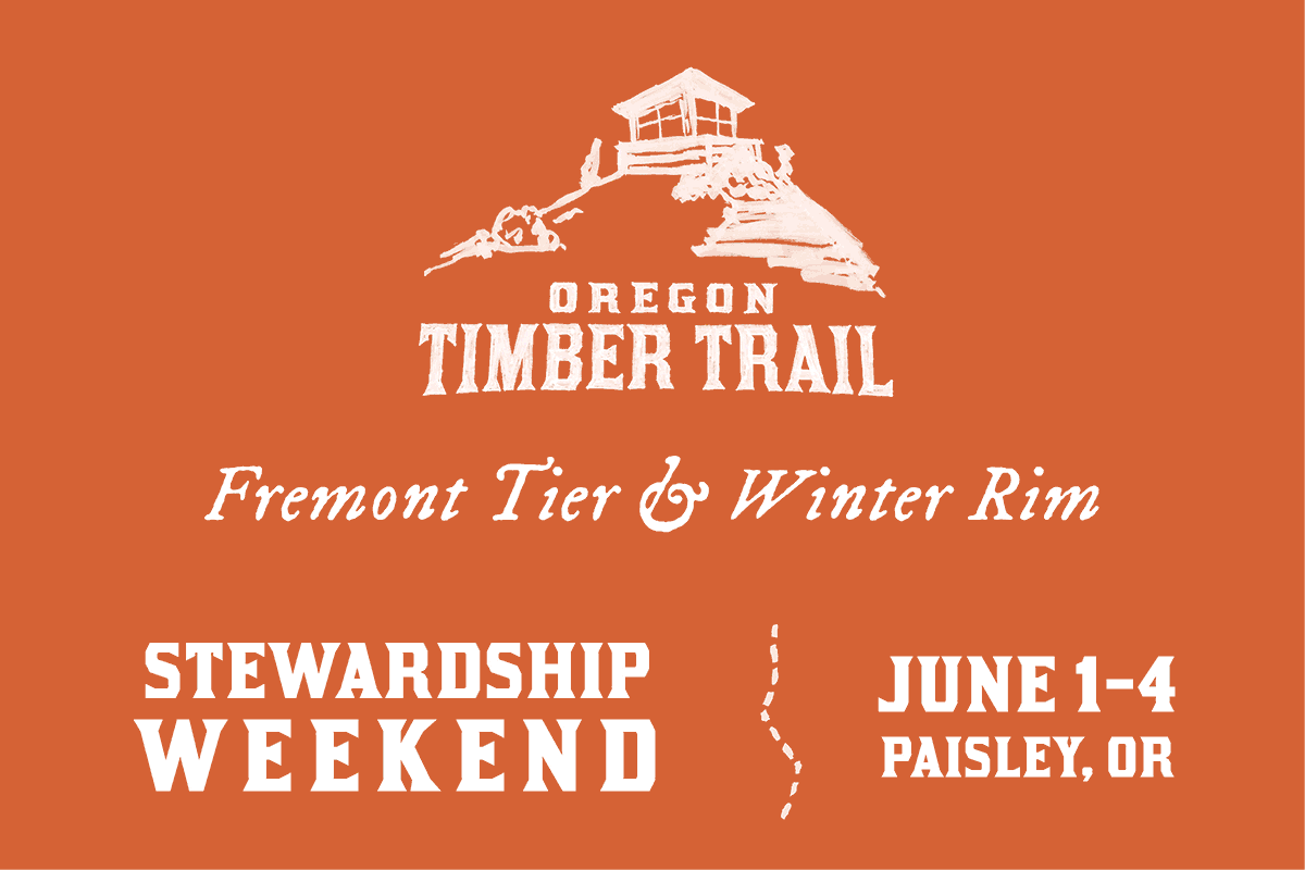 Oregon Timber Trail - Fremont Tier Stewardship Campout