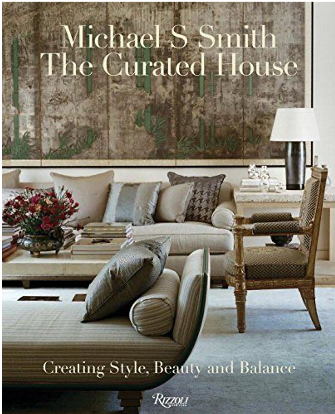 The Curated Home Michael S Smith