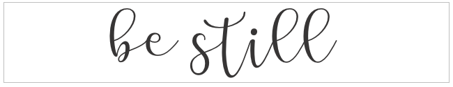 be still