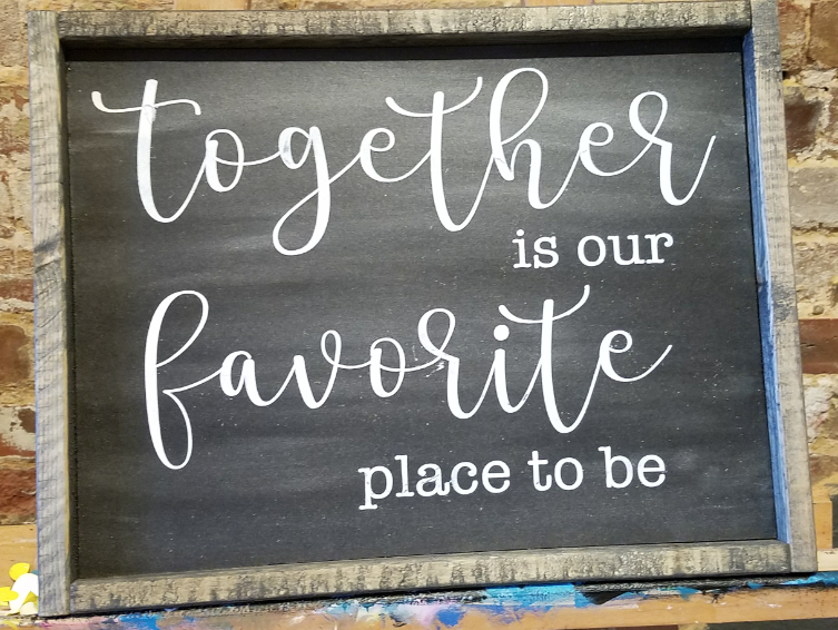 Together is our Favorite place to be