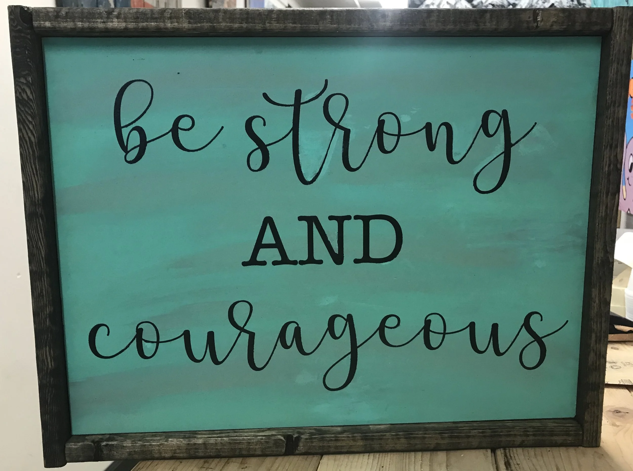 be strong and courageous