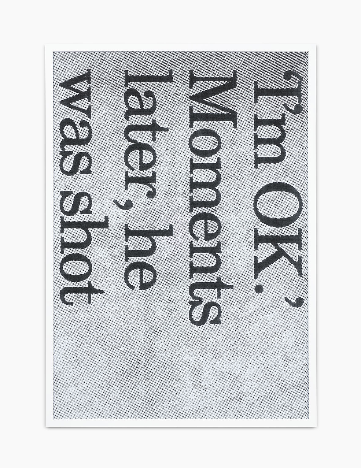 David Ostrowski 'I'm OK.' Moments later, he was shot 2013 C-Print 100 x 70 cm Ed. 10 + 3 AP