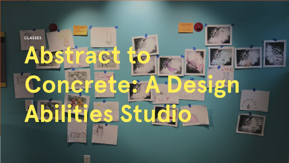 Abstract to Concrete: A Design Thinking Studio