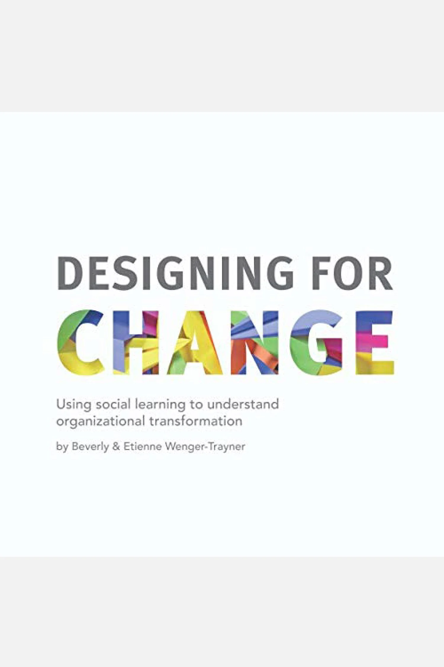 Designing for Change: Using Social Learning to Understand Organizational Transformation