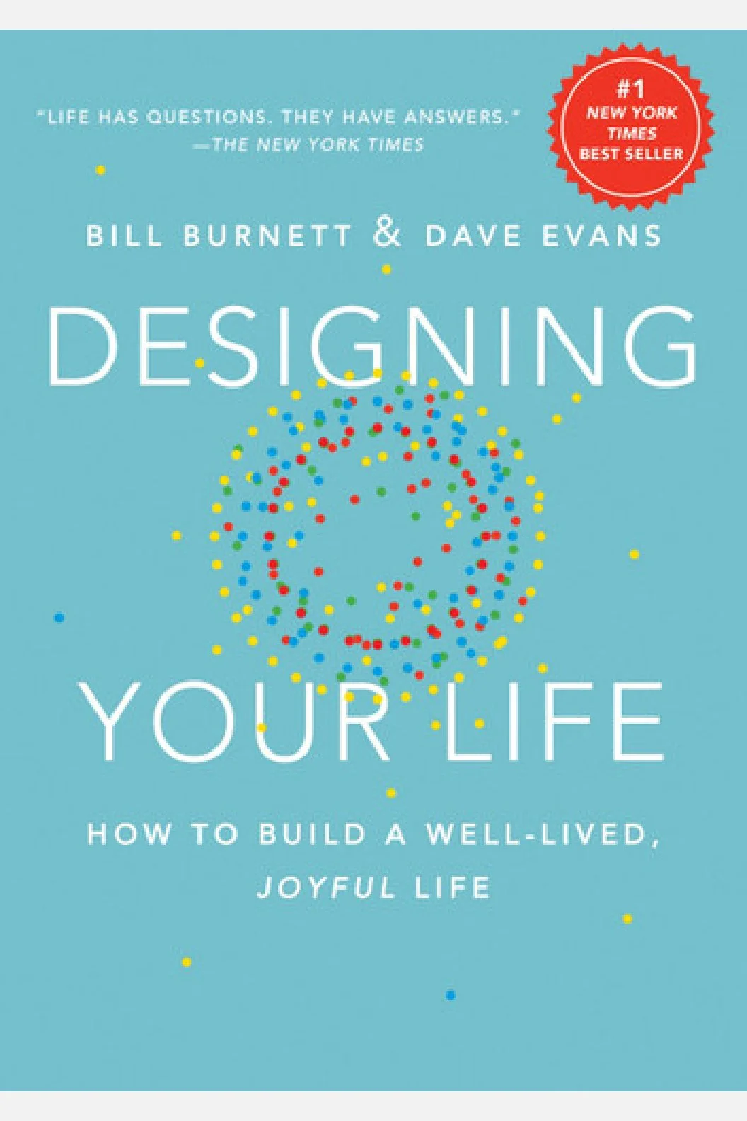 Designing Your Life: How to Build a Well-Lived Joyful Life
