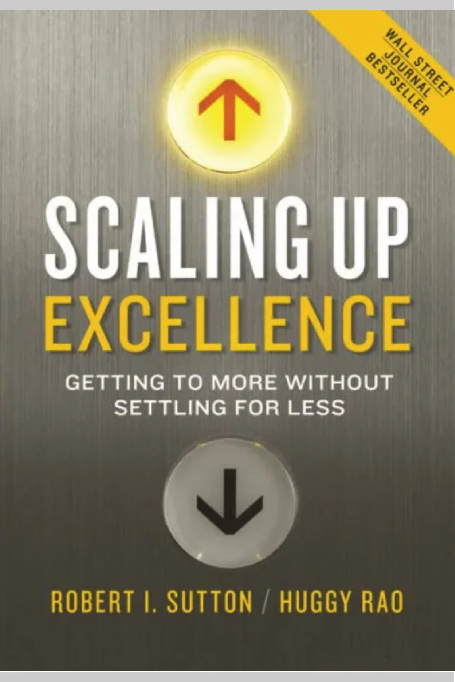 Scaling Up Excellence: Getting to More Without Settling for Less