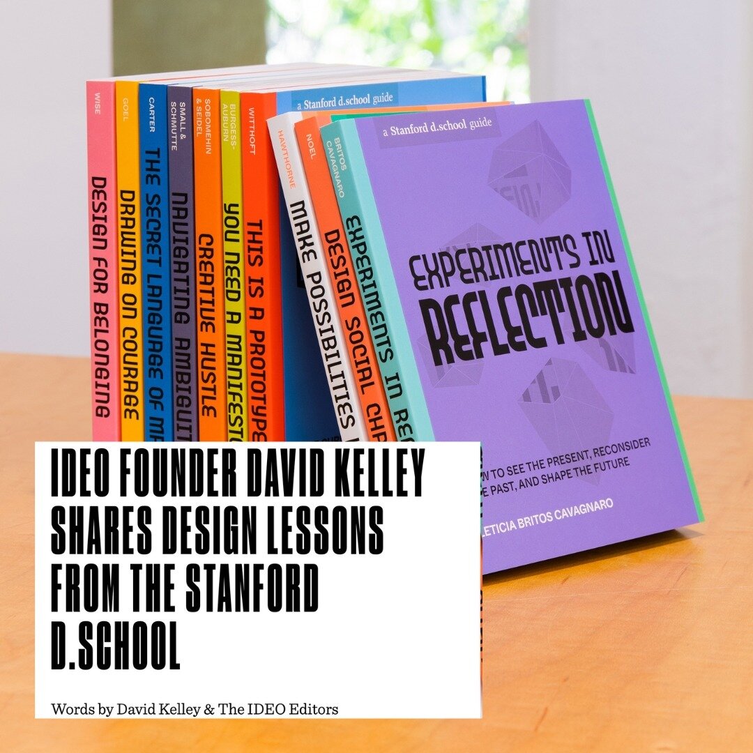 "We&rsquo;ve never wanted our methods and capabilities to be siloed within our walls, that&rsquo;s why I&rsquo;m so proud to share the collection of design guide books the d.school has published. I've asked the editors at IDEO to spotlight some 