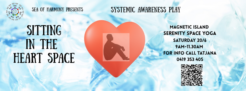 Sitting in the HEART Space- Systemic Awareness play