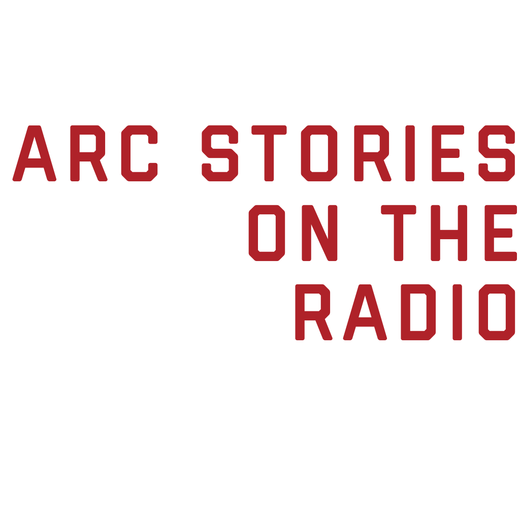  In 2014, we partnered with our local NPR station to bring Arc Stories to the people. You can check out the archives of our radio show  here . And if you like it, be sure to let them know! 