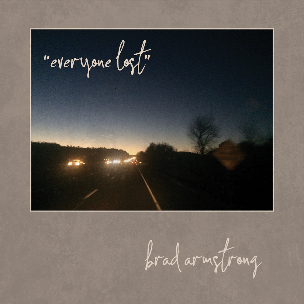 BRAD ARMSTRONG RELEASES NEW SINGLE “EVERYONE LOST”