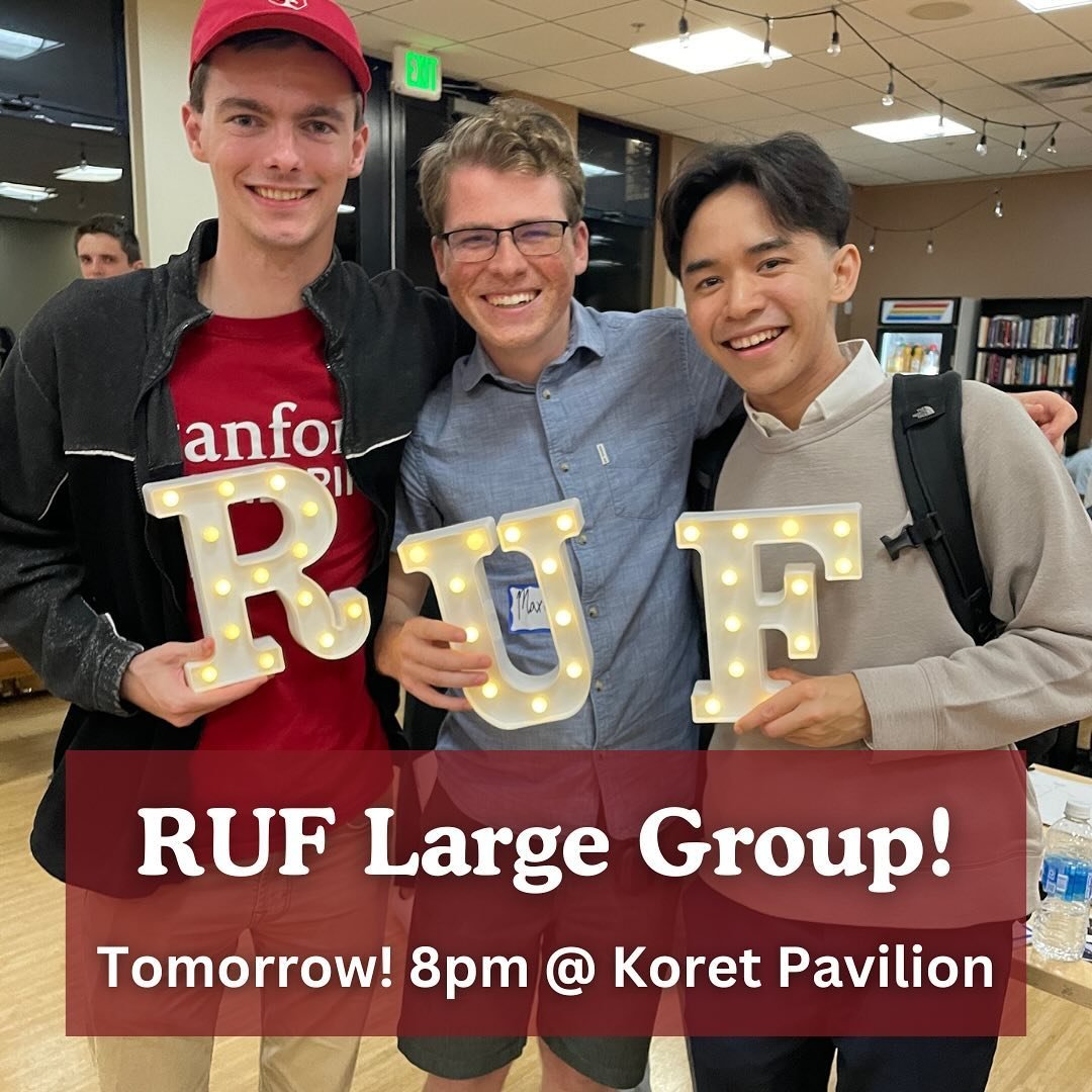 To answer your questions, Yes! We will be having RUF Large Group tomorrow night at 8 PM in Koret Pavilion! 🥳 We&rsquo;ll continue through our series on the Sermon on the Mount, have a time of student-led worship &amp; enjoy some snacks and fellowshi