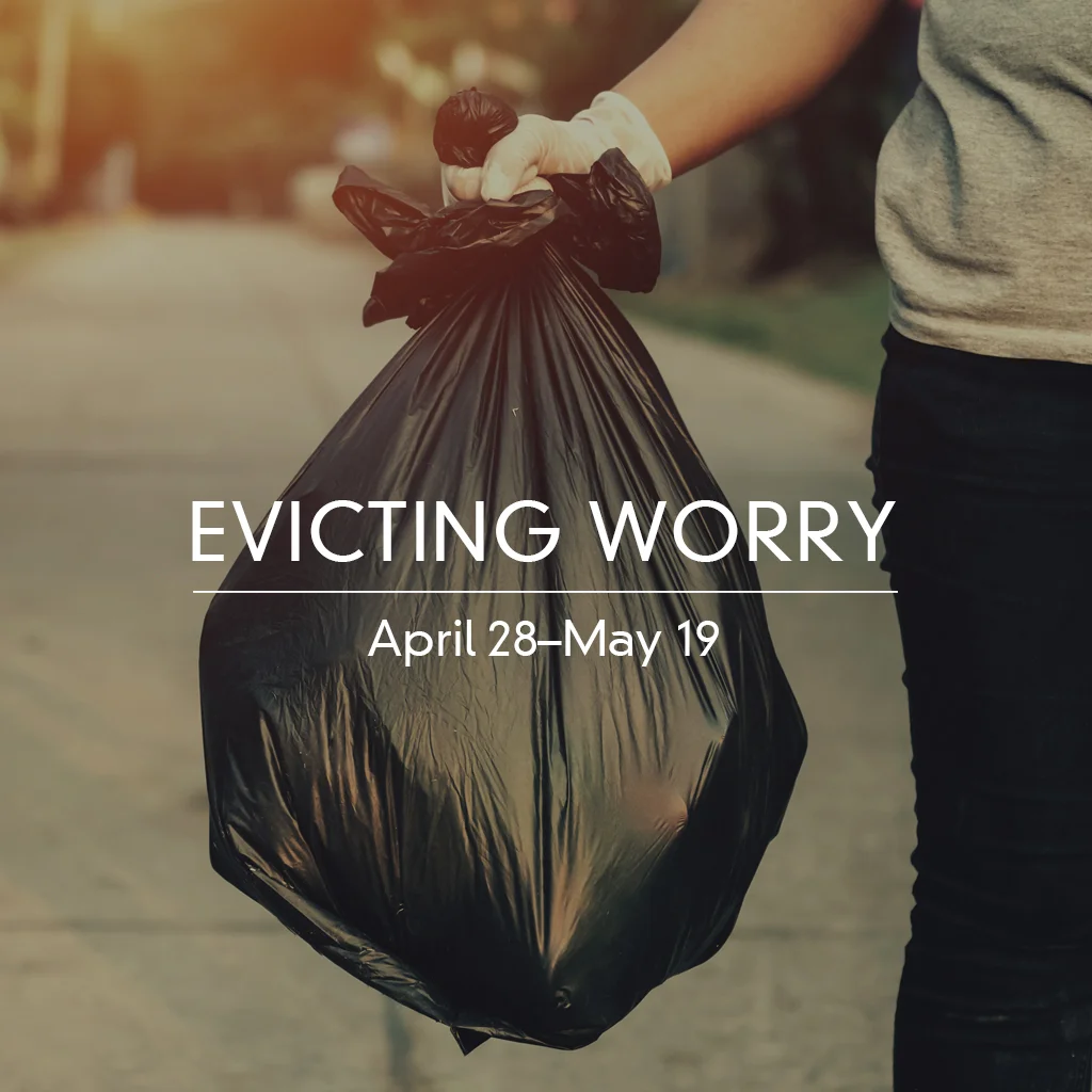 Evicting Worry- Part 1