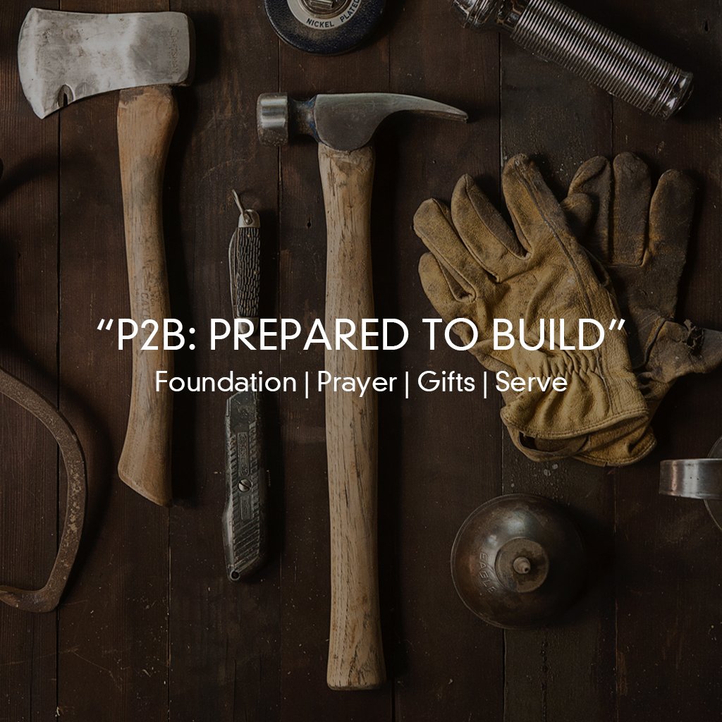 “P2B: Prepared 2 Build”- Prayer