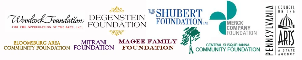 Thank you to the foundations that support Bloomsburg Theatre Ensemble: Woodcock Foundation for the Appreciation of the Arts, Degenstein Foundation, The Shubert Foundation , Merck Company Foundation, Pennsylvania Council on the Arts , Bloomsburg Area Community Foundation, Mitrani Foundation, Magee Family Foundation, Central Susquehanna Community Foundation