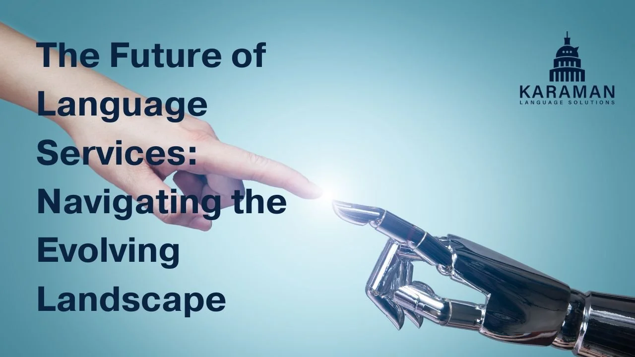 The Future of Language Services: Navigating the Evolving Landscape