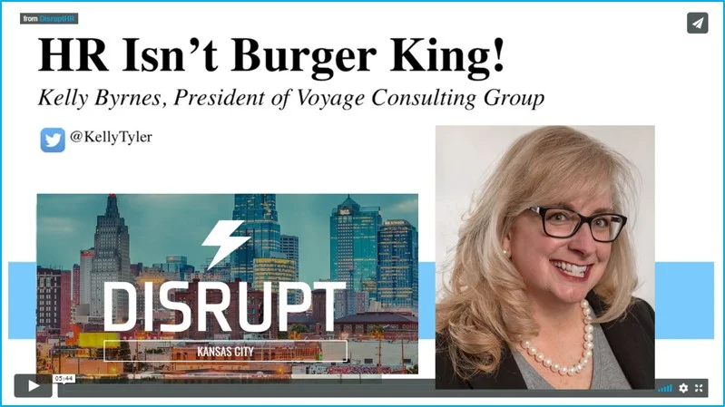 Sing the old Burger King commercial along with Kelly Byrnes as she kicks off DisruptHR Kansas City ! Kelly presented five minutes on contemporary HR practices that help HR earn a seat at the table.