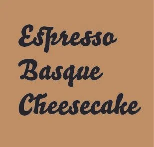 ESPRESSO BASQUE CHEESECAKE