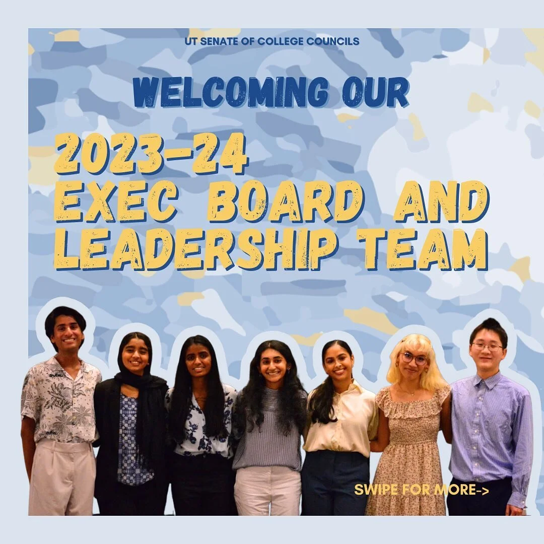 Introducing the 2023-2024 Executive Board and Leadership Team of UT Senate of College Councils! We cannot wait to get started with them. This school year is going to be a good one!