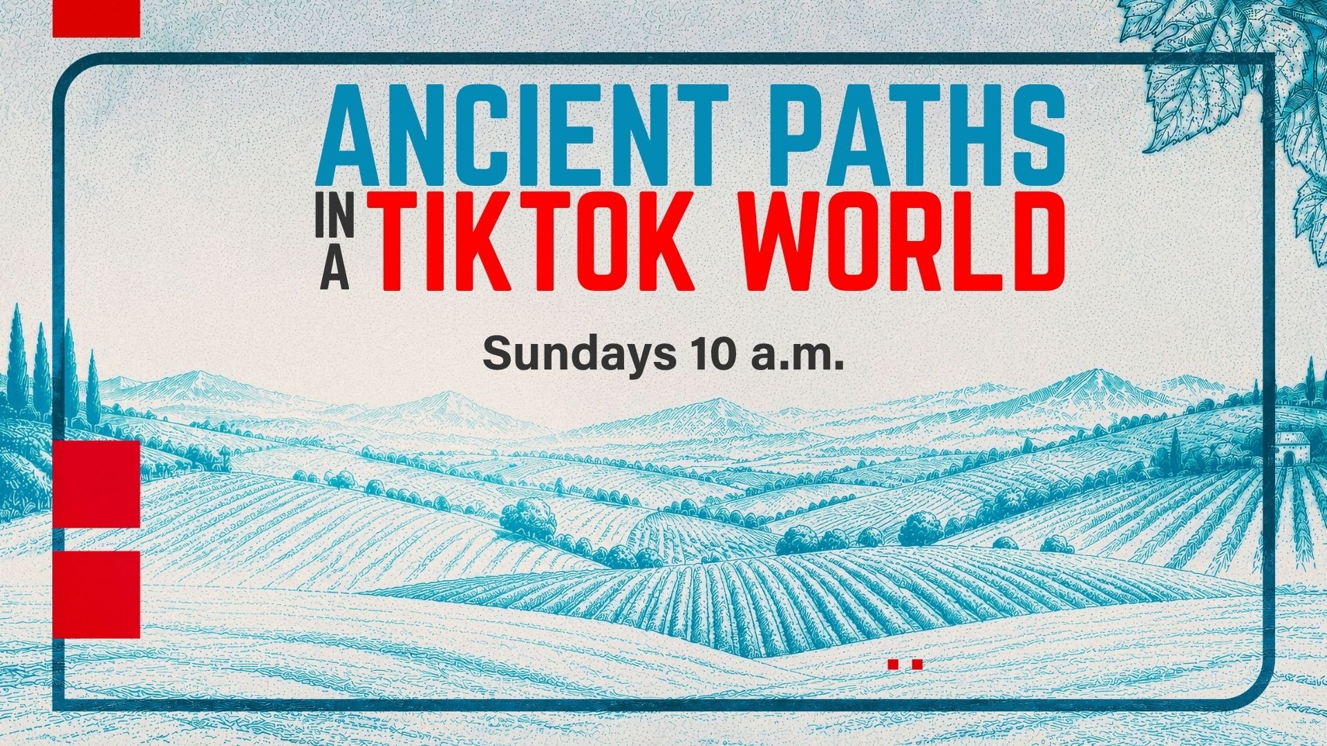 Ancient Paths in a TikTok World Message Series
