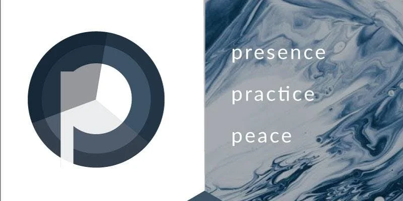 Presence, Practice, Peace